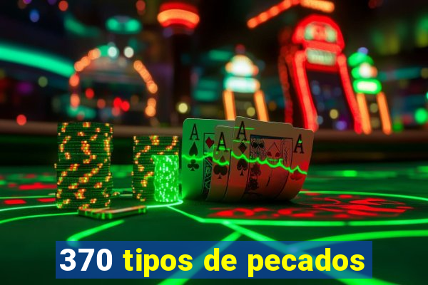 370 tipos de pecados